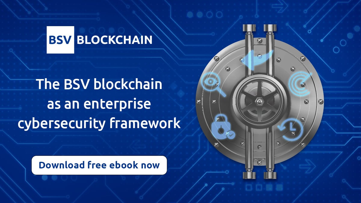 The BSV Blockchain As An Enterprise Cybersecurity Framework